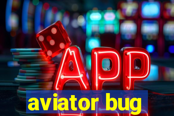 aviator bug